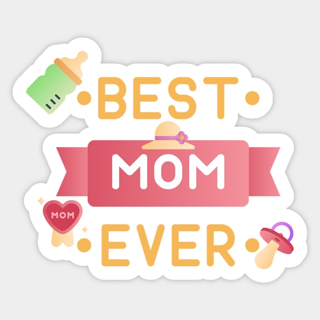 Best MOM Ever Sticker by TeesandDesign